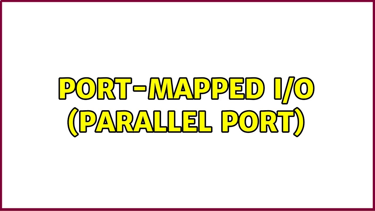 PORT-MAPPED I/O (Parallel Port) - YouTube