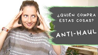 ANTI HAUL Minimalismo - wasteful things to avoid