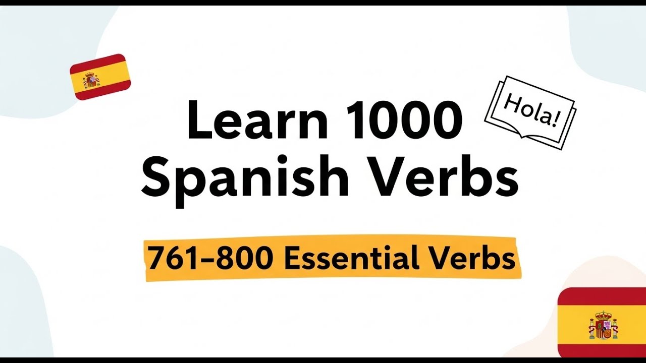 Learn 1000 Spanish Verbs Step by Step | 761- 800 Essential Verbs - YouTube