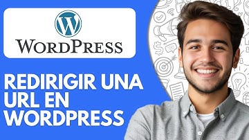 Cómo Redirigir Una Url en Wordpress (2025) Tutorial Paso a Paso