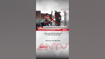 Sự thật về thông tin bé trai 6 tuổi bị bắt cóc khi đang ngồi chơi trước nhà #antv#shorts#tintuc