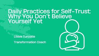 Daily Practices for Self Trust Why You Don’t Believe Yourself Yet