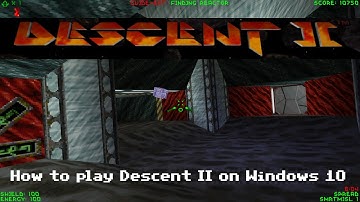 How to play Descent 2 on Windows 10