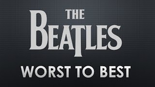 Every Beatles Song: Worst to Best (100% objective and real) @SoLinkSmash