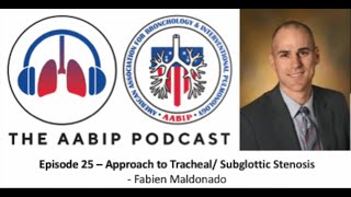 Episode 25  Approach to Tracheal Subglottic Stenosis