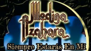 Medina Azahara - Siempre Estarás En Mí (letra)