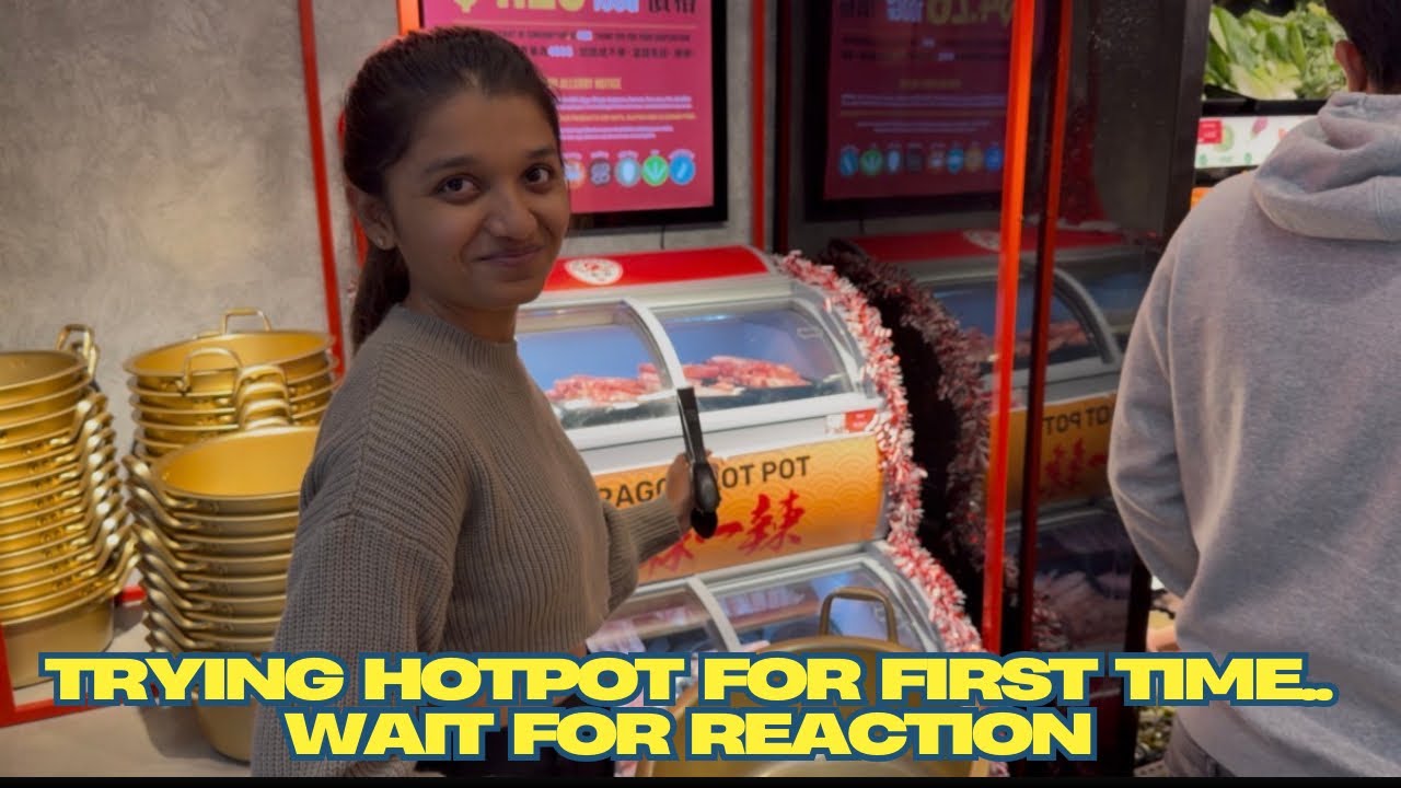 Trying Hotpot for first time…wait for reaction 