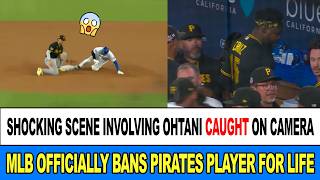 VICIOUS SCENE Involving Ohtani Caught On Field Camera! MLB Confirms Lifetime Ban For Pirates Player