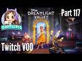 Disney Dreamlight Valley - Part 117 (Twitch VOD)