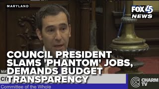 Council president slams 'phantom' jobs, demands budget transparency: 'Be honest about it'
