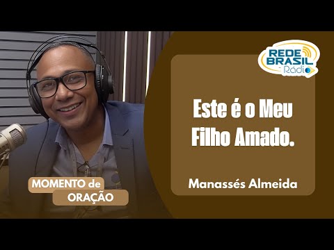 Manassés Almeida | Este é o Meu Filho Amado #cortes #redebrasilrádio