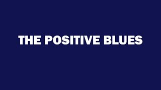 Lets Make a Positive Blues Song!