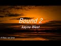 Kanye West - Bound 2 (lyrics - 4k)