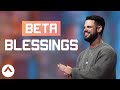 Beta Blessings | Pastor Steven Furtick | Elevation Church