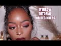 EASY EYEBROW TUTORIAL FOR BEGINNERS