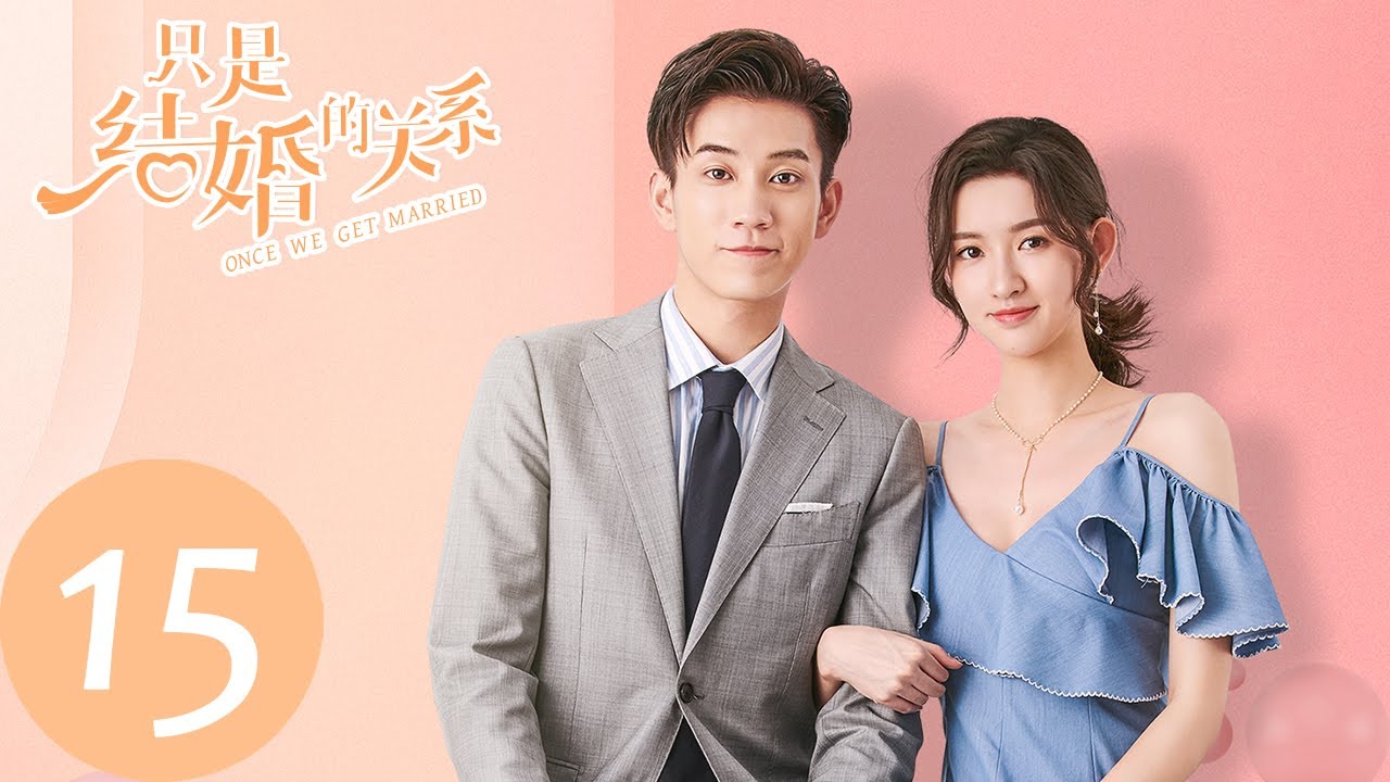 Once We Get Married Ep 15 Eng Sub