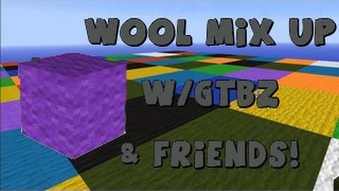 Get to the Bluueeeee!! : Minecraft - Wool Mix Up W/Gtbz & Friends!