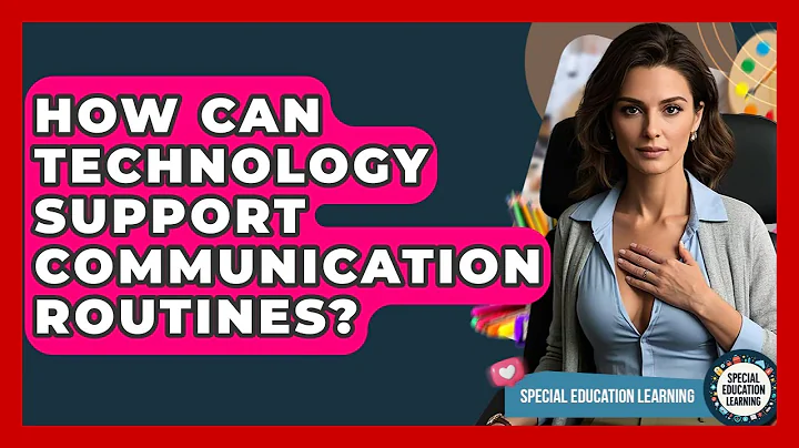 How Can Technology Support Communication Routines? - Special Education Learning