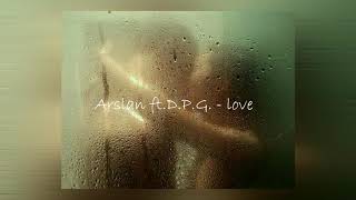 Arslan Ft. D.P.G. - Love (Премьера Песни)