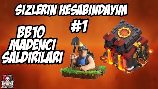 BB10 MADENCİ SALDIRILARI ! SİZLERİN HESABINDAYIM #1 - CLASH OF CLANS