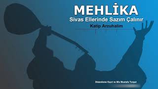 Sivas Ellerinde Sazım Çalınır - Katip Arzuhalim - Mehlika (cover)