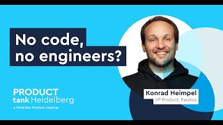 No code no engineer, Konrad Heimpel, ProductTank Heidelberg