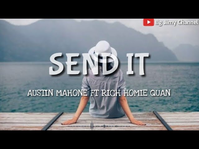 SEND IT austin mahone ft rich homie quan ( lyrics u0026 terjemahan Indonesia ) class=