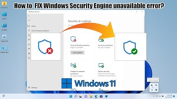 How to  FIX Windows Security Engine unavailable error On Windows 11