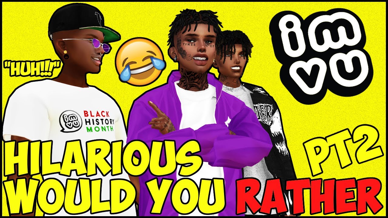 HILARIOUS  WOULD YOU RATHER!!! (IMVU) PT. 2 😂 EAT GLUE OR STICK A CRAYON IN YOUR... 🖍️💀