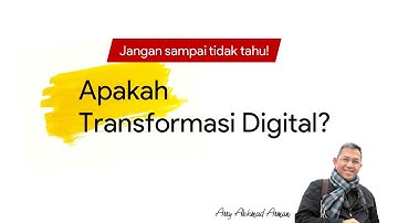 Jangan sampai tidak tahu "Transformasi Digital" (Digital Transformation)