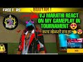 Vj marathi react on my gameplay in tournament live      marathi free fire