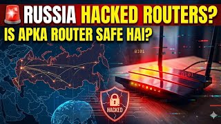 Russia's Secret Router Hack:Thousands of Devices Compromised Across America! Could Your Network Be 
