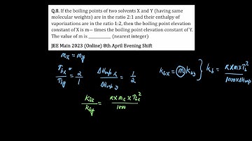 If the boiling point of two solvents X any Y are in the ratio 2:1 and enthalpy of vapourization