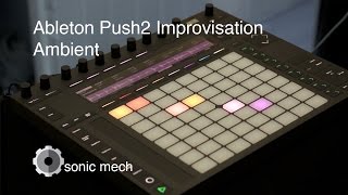 Ableton Push2 Improvisation Ambient