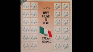 L.A. Style - James Brown Is Dead (Emilio's Reprise) (The Italian Remixes)