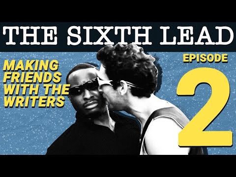 Download The Sixth Lead (ep 2/5): Making Friends with the Writers