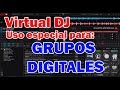 Virtual DJ - Uso especial para Grupos Digitales - Tutorial