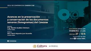 Avances en la preservación y conservación de los documentos sonoros (fonogramas) del Cenidim