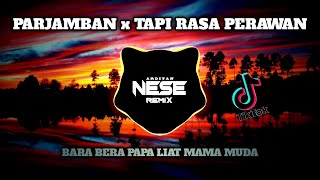 Dj Parjamban x Tapi Rasa Perawan x Dj Bara Bere Papa Liat Mama Muda (DJ ArdiyanNese Remix)
