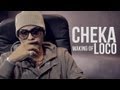 Cheka - Loco [Making Of]