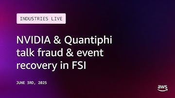 NVIDIA & Quantiphi talk Fraud & Event Recovery in FSI | AWS Industries LIVE!