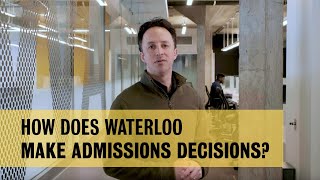 How does Waterloo make an admission decision?