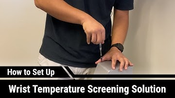 LTS Thermal Solutions, How to Set Up the Wrist Temperature Screening Solution