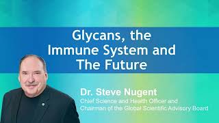 Dr  Nugent  Glycans, the Immune System and The Future