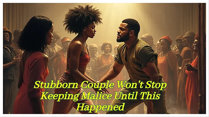 Stubborn Couple Won't Stop Keeping Malice Until This Happened    #afrucantales #folktales #tales