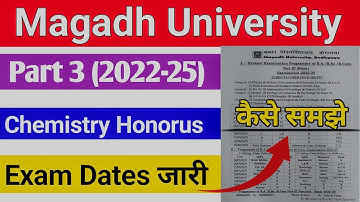 Magadh University Part3 Chemistry Honorus Exam date | bsc bcom part3 exam date 2022-25