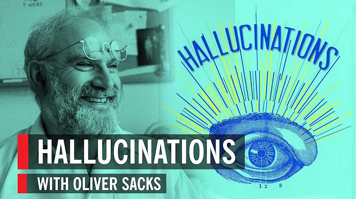 Hallucinations with Oliver Sacks
