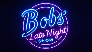 Bob‘s Late Night Show - 02.05.2024