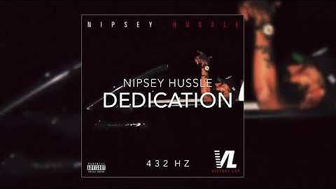 Nipsey Hussle - Dedication (432Hz)