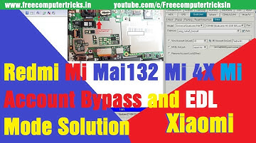 Redmi Mi Mai132 Mi 4X Mi Account Bypass and EDL Mode Solution